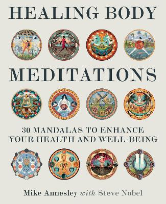 Healing Body Meditations: 30 mandalas to enhance your health and well-being