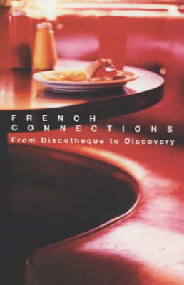 French Connections: From Discotheque to Discovery