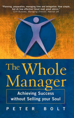 The Whole Manager: Achieving Success without Selling Your Soul
