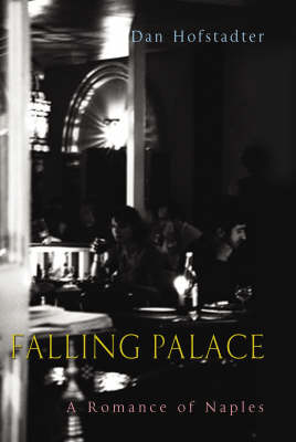 Falling Palace: A Romance of Naples