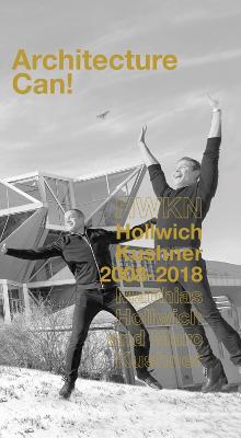 Architecture Can!: HWKN Hollwich Kushner 2008-2018