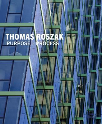 Thomas Roszak: Purpose + Process