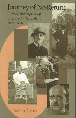 Journey of No Return: Five German Speaking Literary Exiles in Britain 1933-45