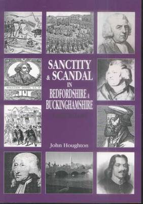 Sanctity and Scandal in Bedfordshire and Buckinghamshire