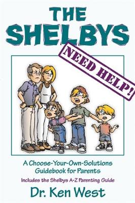 The Shelbys Need Help!: A Choose-Your-Own-Solutions Guidebook for Parents