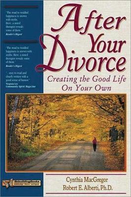 After Your Divorce: Creating the Good Life on Your Own