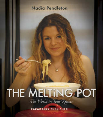 The Melting Pot: The World in Your Kitchen