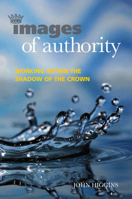 Images of Authority: Working within the Shadow of the Crown