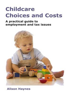 Childcare Choices and Costs: A Practical Guide to Employment and Tax Issues