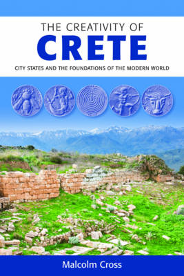 Creativity of Crete: City States and the Foundations of the Modern World