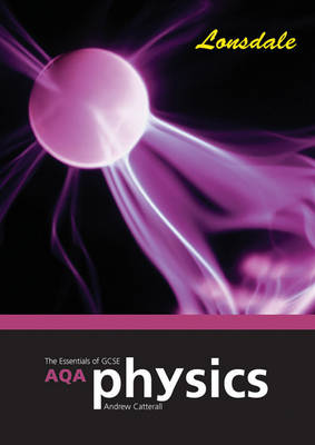 AQA Physics: Revision Guide (2012 Exams Only) (Lonsdale GCSE Revision Plus)