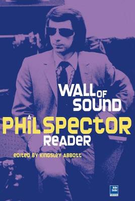 Little Symphonies: A Phil Spector Reader