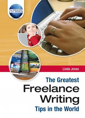 The Greatest Freelance Writing Tips in the World