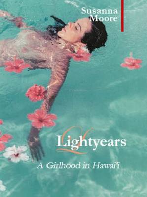 Light Years: A Girlhood in Hawai'i