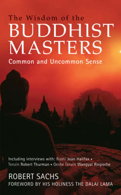 The Wisdom of the Buddhist Masters: Common and Uncommon Sense