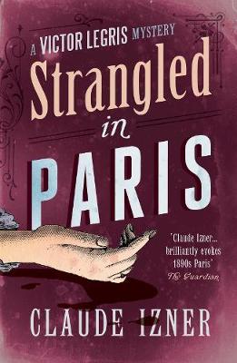Strangled in Paris: 6th Victor Legris Mystery: Victor Legris Bk 6