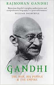 Gandhi: The Man, His People and the Empire