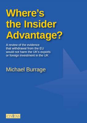 Where's the Insider Advantage?: A Review of the Evidence That Withdrawal from the EU Would Not Harm the UK's Exports or Foreign Investment in the UK