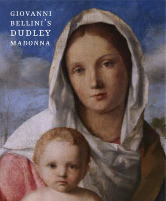 Giovanni Bellini's Dudley Madonna