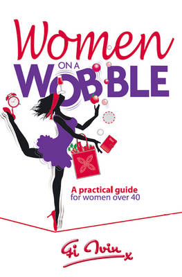 Women on a Wobble: A Practical Guide for Women Over 40
