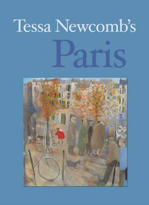Tessa Newcomb's Paris: Paintings and Text