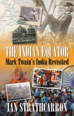 Indian Equator: Mark Twain's India Revisited