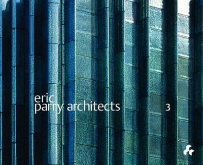 Eric Parry Architects: Volume 3
