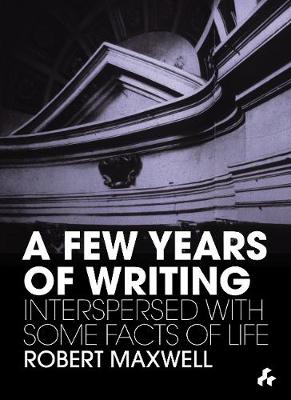 Few Years of Writing : Interspersed with Some Facts of Life