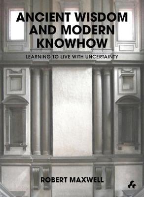 Ancient Wisdom and Modern Knowhow : Learning to Live with Uncertainty