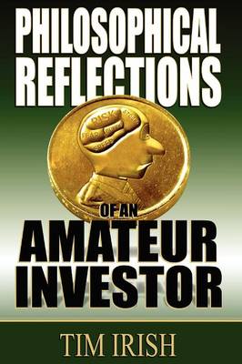Philosophical Reflections of an Amateur Investor