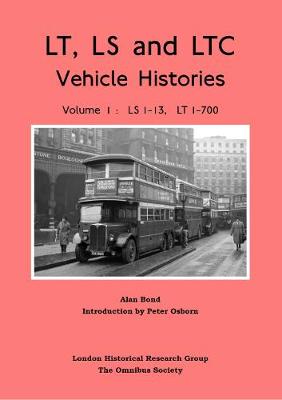 London Transport Vehicle Histories LS, LT and LTC types, Volume 1, LS1-13 and LT 1-700