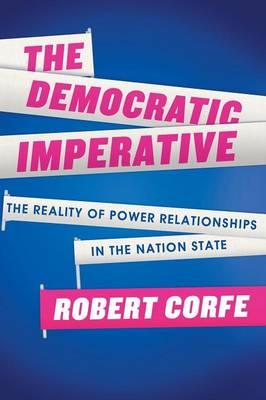 The Democratic Imperative: The Reality of Power Relationships in the Nation State