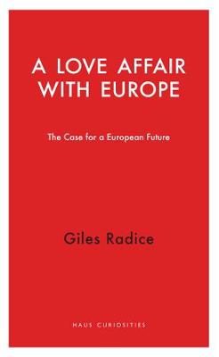 A Love Affair with Europe: The Case for a European Future