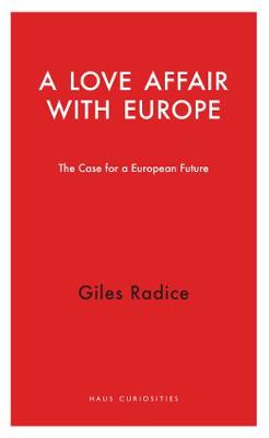 A Love Affair with Europe: The Case for a European Future