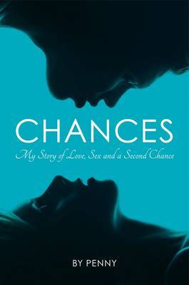 Chances: My Story of Love, Sex and a Second Chance