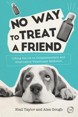 No Way to Treat a Friend: Lifting the Lid on Complementary and Alternative Veterinary Medicine