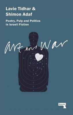 Art & War: Poetry, Pulp and Politics in Israeli Fiction