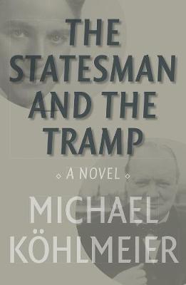 The Statesman And The Tramp: A Novel