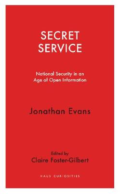 Secret Service - National Security in an Age of Open Information