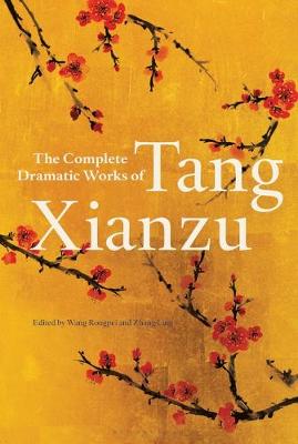 The Complete Dramatic Works of Tang Xianzu