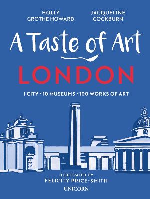 A Taste of Art - London: 1 City - 10 Museums - 100 Works of Art