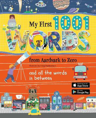 MY FIRST 1001 WORDS: From Aardvark to Zero and all the words in between