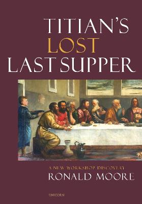 Titian's Lost Last Supper: A New Workshop Discovery