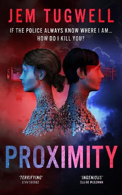 Proximity: A gripping near future techno thriller