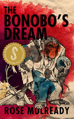 The Bonobo's Dream: Winner of the 2016 Seizure Viva La Novella Prize