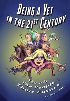 Being a Vet in the 21st Century: The Job, The People, Their Future