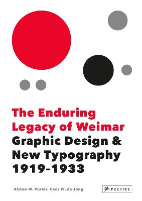 The Enduring Legacy of Weimar: Graphic Design & New Typography 1919-1933