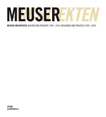 Meuser Architects: Buildings and Projects 1995-2010