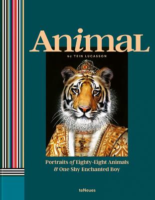 Animal: Portraits of Eighty-Eight Animals & One Shy Enchanted Boy