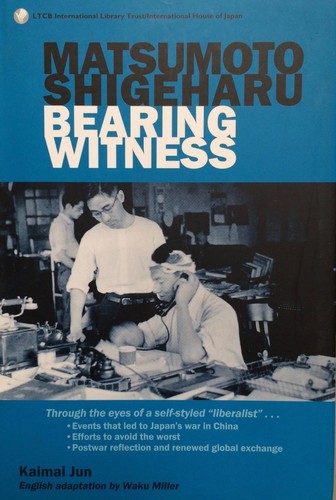 Matsumoto Shigeharu : bearing witness
